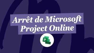 Arrêt de Microsoft Project Online